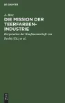 Die Mission Der Teerfarben-Industrie cover