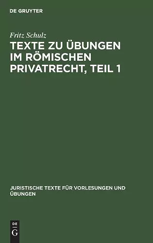 Texte Zu Übungen Im Römischen Privatrecht, Teil 1 cover