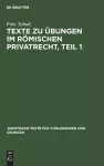 Texte Zu Übungen Im Römischen Privatrecht, Teil 1 cover