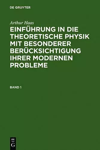 Einführung in die theoretische Physik mit besonderer Berücksichtigung ihrer modernen Probleme. Band 1 cover