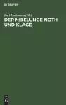 Der Nibelunge Noth Und Klage cover