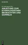 Anleitung Zum Ethnologischen Beobachten Und Sammeln cover