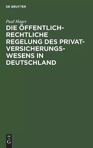 Die Öffentlich-Rechtliche Regelung Des Privatversicherungswesens in Deutschland cover