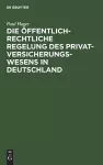 Die Öffentlich-Rechtliche Regelung Des Privatversicherungswesens in Deutschland cover