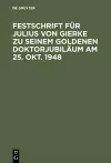 Festschrift Für Julius Von Gierke Zu Seinem Goldenen Doktorjubiläum Am 25. Okt. 1948 cover