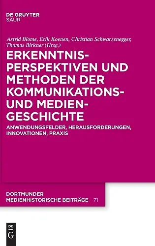 Erkenntnisperspektiven Und Methoden Der Kommunikations- Und Mediengeschichte cover