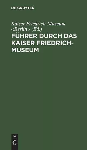 Führer Durch Das Kaiser Friedrich-Museum cover