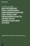 Buchführung Für Lieferungsgenossenschaften Und Ähnliche Genossenschaftsarten Nach Amerikanischem System cover