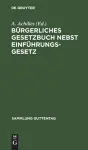 Bürgerliches Gesetzbuch nebst Einführungsgesetz cover
