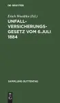 Unfallversicherungsgesetz vom 6. Juli 1884 cover