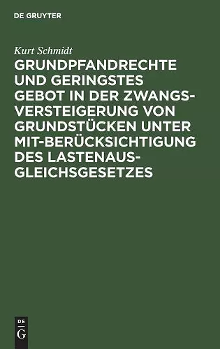 Grundpfandrechte und geringstes Gebot in der Zwangsversteigerung von Grundstücken unter Mitberücksichtigung des Lastenausgleichsgesetzes cover