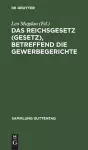 Das Reichsgesetz (Gesetz), betreffend die Gewerbegerichte cover