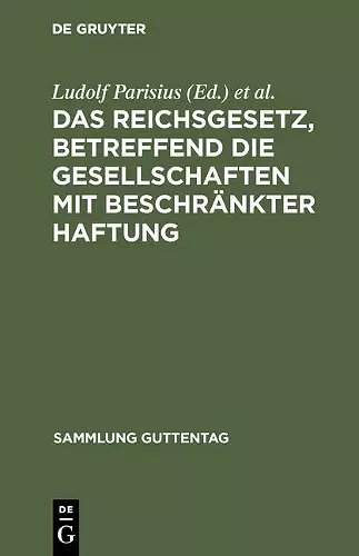 Das Reichsgesetz, betreffend die Gesellschaften mit beschränkter Haftung cover