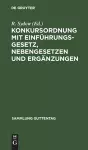 Konkursordnung mit Einführungsgesetz, Nebengesetzen und Ergänzungen cover