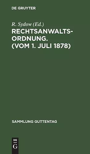 Rechtsanwaltsordnung. (Vom 1. Juli 1878) cover