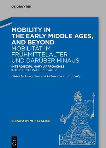 Mobility in the Early Middle Ages, and Beyond – Mobilität im Frühmittelalter und darüber hinaus cover
