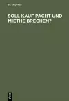 Soll Kauf Pacht und Miethe brechen? cover