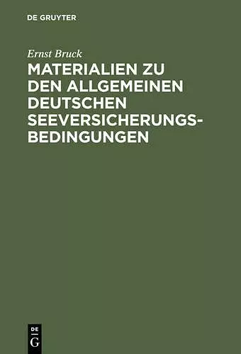 Ernst Bruck: Materialien Zu Den Allgemeinen Deutschen Seeversicherungs-Bedingungen. Band 1 cover