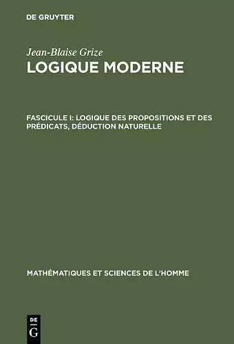 Logique moderne, Fascicule I, Logique des propositions et des prédicats, déduction naturelle cover