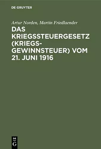 Das Kriegssteuergesetz (Kriegsgewinnsteuer) vom 21. Juni 1916 cover