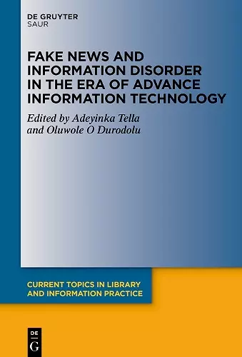 Fake News and Information Disorder in the Era of Advance Information Technology cover