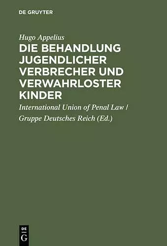 Die Behandlung jugendlicher Verbrecher und verwahrloster Kinder cover