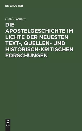 Die Apostelgeschichte Im Lichte Der Neuesten Text-, Quellen- Und Historisch-Kritischen Forschungen cover