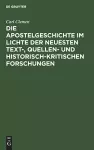 Die Apostelgeschichte Im Lichte Der Neuesten Text-, Quellen- Und Historisch-Kritischen Forschungen cover