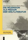 Die Rezension als Medium der Weltliteratur cover