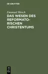 Das Wesen des reformatorischen Christentums cover