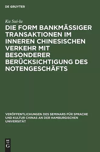 Die Form Bankmässiger Transaktionen Im Inneren Chinesischen Verkehr Mit Besonderer Berücksichtigung Des Notengeschäfts cover