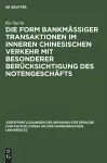 Die Form Bankmässiger Transaktionen Im Inneren Chinesischen Verkehr Mit Besonderer Berücksichtigung Des Notengeschäfts cover