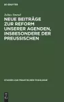 Neue Beiträge Zur Reform Unserer Agenden, Insbesondere Der Preußischen cover