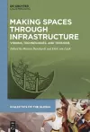 Making Spaces through Infrastructure cover