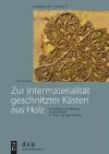 Zur Intermaterialität geschnitzter Kästen aus Holz cover