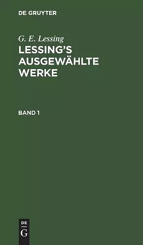 G. E. Lessing: Lessing's Ausgewählte Werke. Band 1 cover