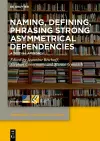 Naming, Defining, Phrasing Strong Asymmetrical Dependencies cover