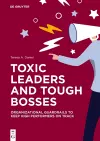 Toxic Leaders and Tough Bosses cover