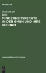 Die Minderheitsrechte in Der Gmbh Und Ihre Reform cover