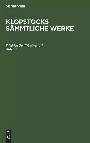 Friedrich Gottlieb Klopstock: Klopstocks Sämmtliche Werke. Band 2 cover