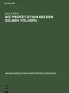 Die Prostitution Bei Den Gelben Völkern cover