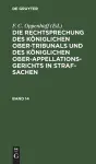 Die Rechtsprechung Des Königlichen Ober-Tribunals Und Des Königlichen Ober-Appellations-Gerichts in Straf-Sachen. Band 14 cover