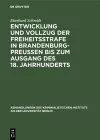 Entwicklung Und Vollzug Der Freiheitsstrafe in Brandenburg-Preußen Bis Zum Ausgang Des 18. Jahrhunderts cover