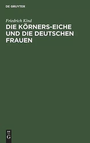 Die Körners-Eiche Und Die Deutschen Frauen cover