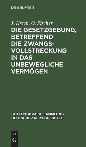 Die Gesetzgebung, Betreffend Die Zwangsvollstreckung in Das Unbewegliche Vermögen cover