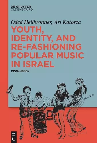Youth, Identity, and Re-Fashioning Popular Music in Israel cover