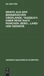 Briefe aus dem bernerischen Oberlande. Tagebuch einer Reise nach München. Berg-, Land- und Seereise cover