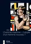 L’homme-machine – L’utopie d’un Homme nouveau ? cover