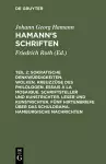 Sokratische Denkwürdigkeiten. Wolken. Kreuzzüge Des Philologen. Essais À La Mosaique. Schriftsteller Und Kunstrichter. Leser Und Kunstrichter. Fünf Hirtenbriefe Über Das Schuldrama. Hamburgische Nachrichten cover