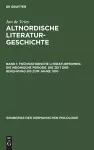 Frühhistorische Literaturformen. Die Heidnische Periode. Die Zeit Der Bekehrung Bis Zum Jahre 1100 cover